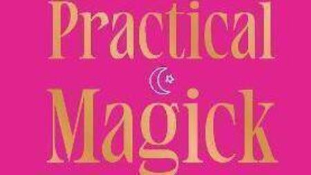 Book Review: 'Practical Magick' by Hazel Cahill Book Review: 'Practical Magick' by Hazel Cahill