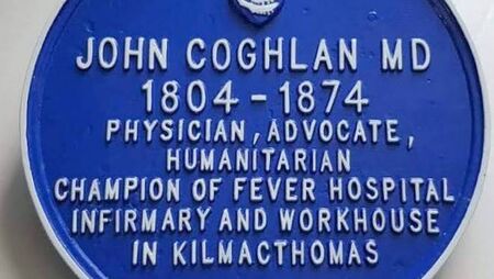 Waterford's Blue Plaques: Dr John Coghlan - Guardian of the Poor Waterford's Blue Plaques: Dr John Coghlan - Guardian of the Poor